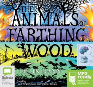 The Animals of Farthing Wood written by Colin Dann performed by Paul Whitehouse and Esther Coles on MP3 CD (Unabridged)